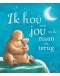 KINDERBOEK - Ik hou van jou tot de maan en terug - 4jr+