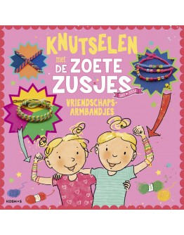 KINDERBOEK - Knutselen met de Zoete Zusjes - vriendschapsarmbandjes