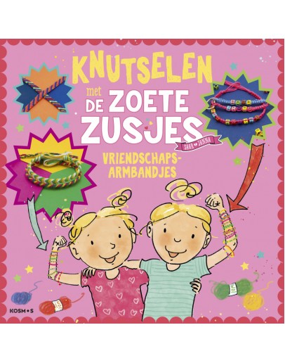 KINDERBOEK - Knutselen met de Zoete Zusjes - vriendschapsarmbandjes