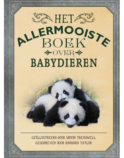 KINDERBOEK - Het allermooiste boek over babydieren KINDERBOEK - Het allermooiste boek over babydieren