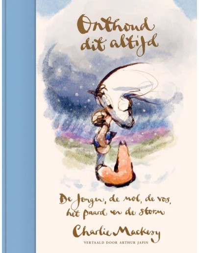 KINDERBOEK - Onthoud dit altijd -De jongen, de mol, de vos, het paard en de storm