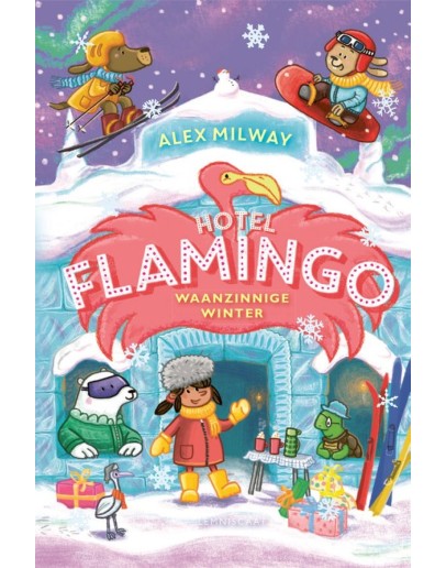 KINDERBOEK - Hotel Flamingo: Waanzinnige winter KINDERBOEK - Hotel Flamingo: Waanzinnige winter