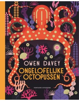 KINDERBOEK - Ongelofelijke octopussen