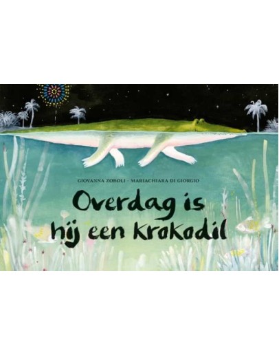 Kinderboek - Overdag is hij een krokodil - 4jr+