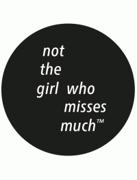 Not the Girl who misses much (15)